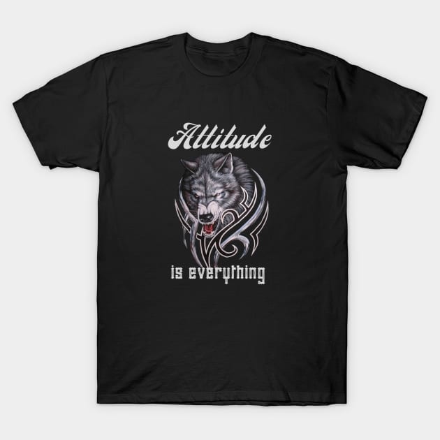 Attitude is everything T-Shirt by RamsApparel08